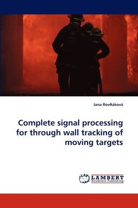 bokomslag Complete Signal Processing for Through Wall Tracking of Moving Targets
