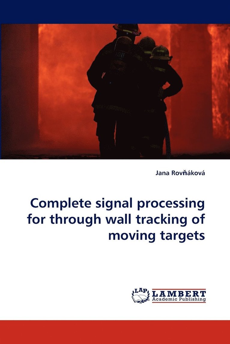 Complete Signal Processing for Through Wall Tracking of Moving Targets 1