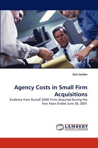 bokomslag Agency Costs in Small Firm Acquisitions