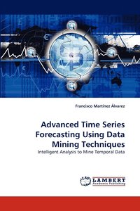 bokomslag Advanced Time Series Forecasting Using Data Mining Techniques