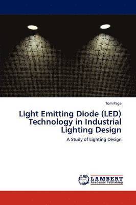 Light Emitting Diode (LED) Technology in Industrial Lighting Design 1