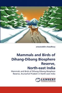 bokomslag Mammals and Birds of Dihang-Dibang Biosphere Reserve, North-East India