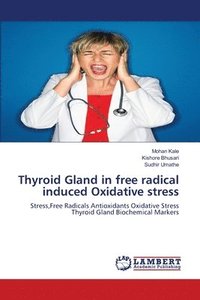 bokomslag Thyroid Gland in free radical induced Oxidative stress