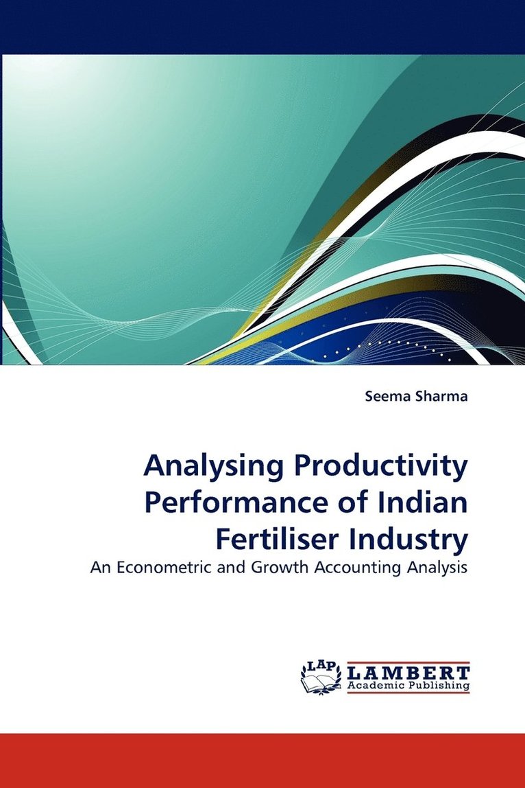 Analysing Productivity Performance of Indian Fertiliser Industry 1