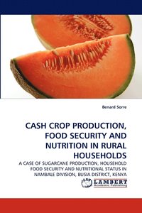 bokomslag Cash Crop Production, Food Security and Nutrition in Rural Households