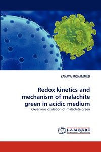 bokomslag Redox Kinetics and Mechanism of Malachite Green in Acidic Medium