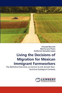 bokomslag Living the Decisions of Migration for Mexican Immigrant Farmworkers