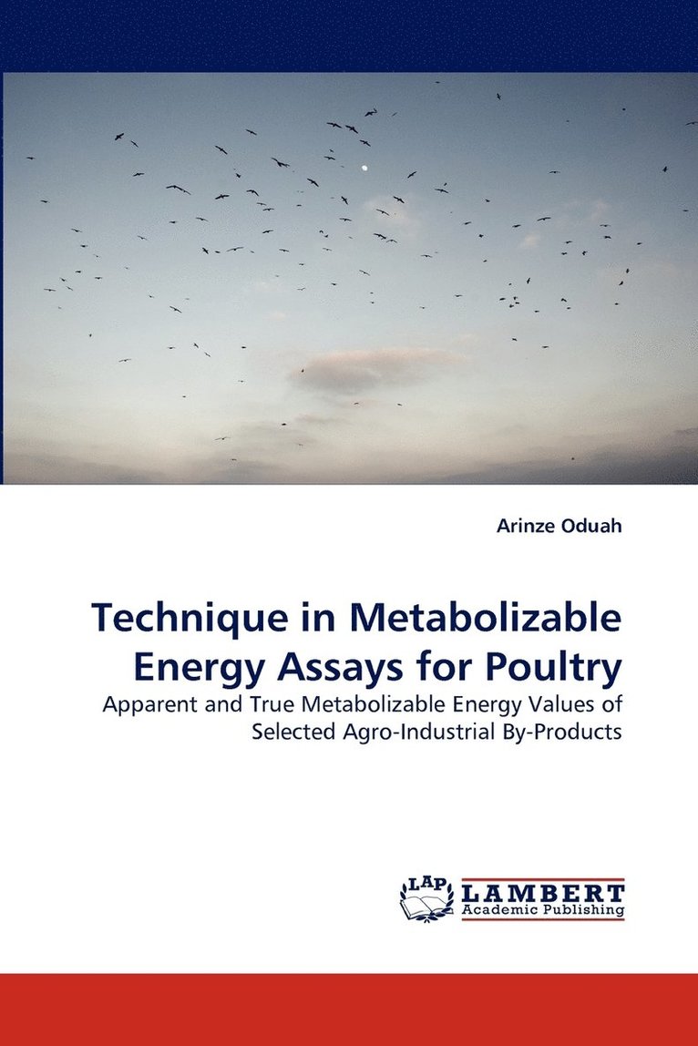 Technique in Metabolizable Energy Assays for Poultry 1