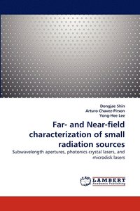 bokomslag Far- and Near-field characterization of small radiation sources