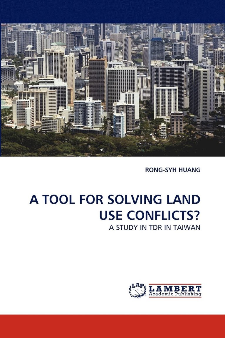 A Tool for Solving Land Use Conflicts? 1