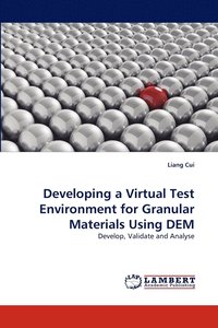 bokomslag Developing a Virtual Test Environment for Granular Materials Using Dem