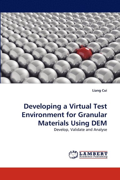 bokomslag Developing a Virtual Test Environment for Granular Materials Using Dem