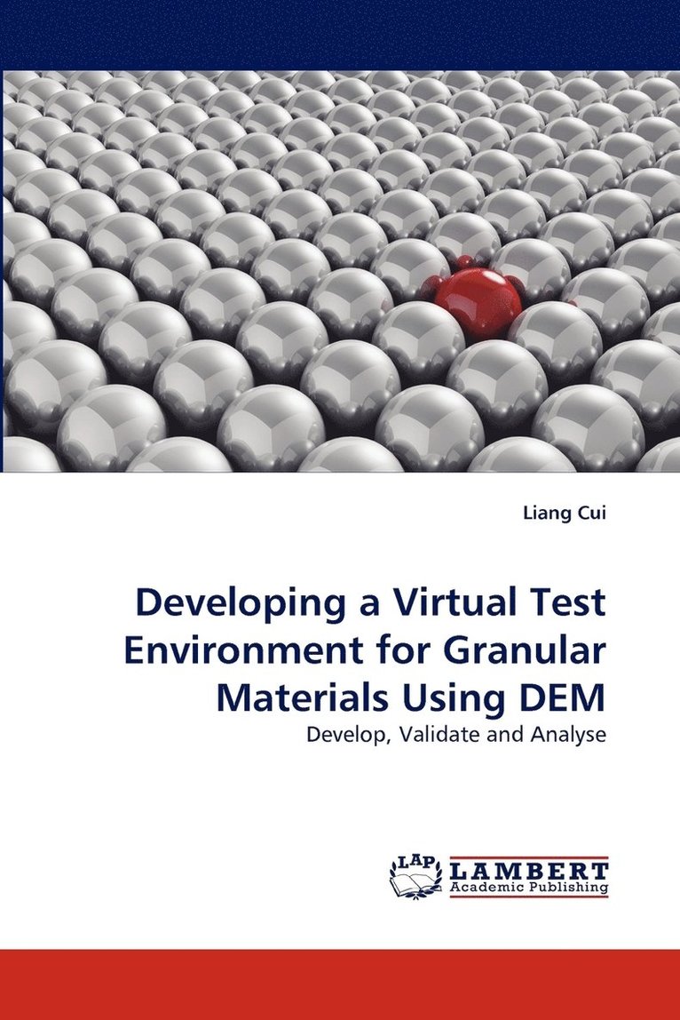 Developing a Virtual Test Environment for Granular Materials Using Dem 1