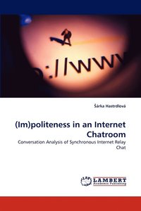 bokomslag (Im)Politeness in an Internet Chatroom
