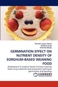 bokomslag Germination Effect on Nutrient Density of Sorghum-Based Weaning Food