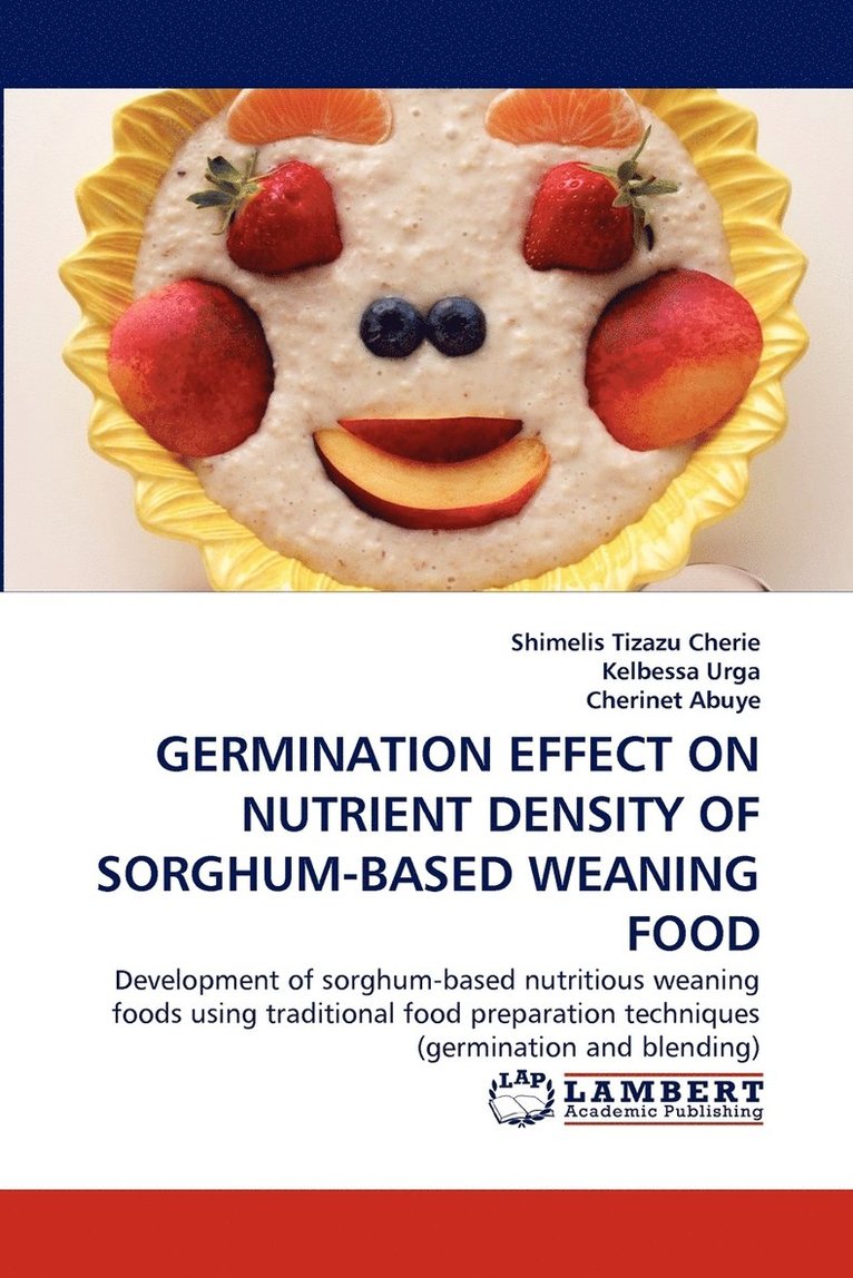 Germination Effect on Nutrient Density of Sorghum-Based Weaning Food 1