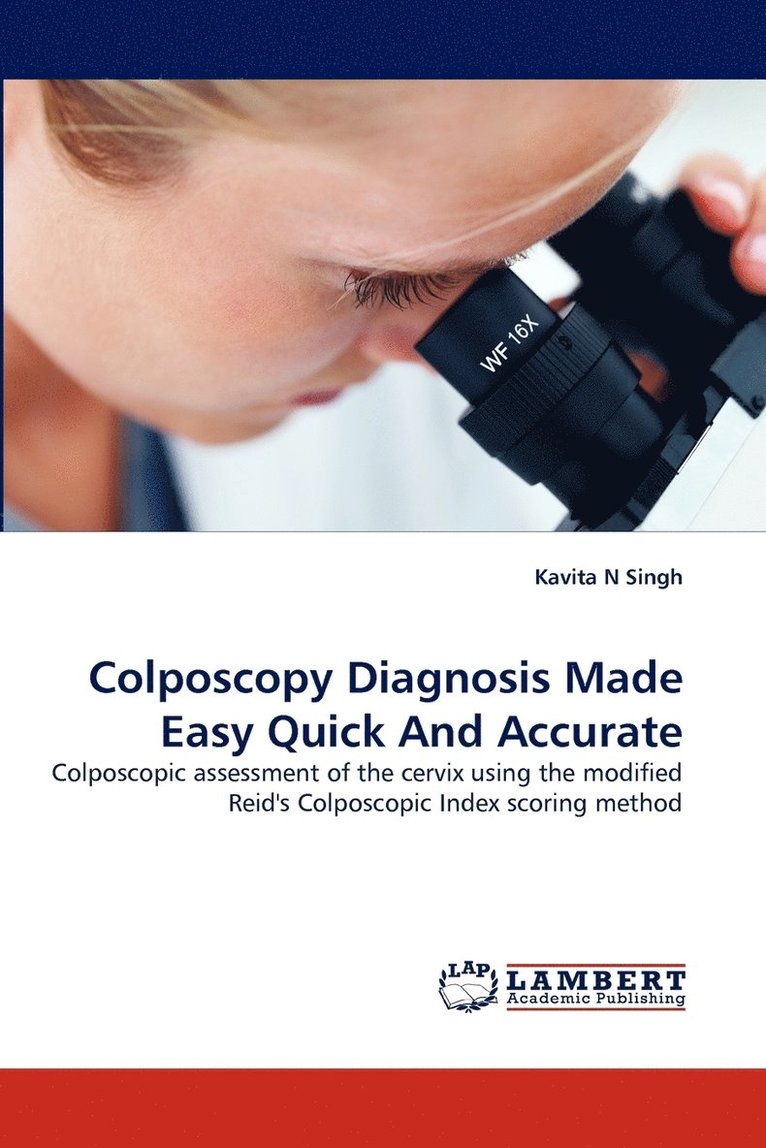 Kavita N Singh - Colposcopy Diagnosis Made Easy Quick And Accurate, Häftad