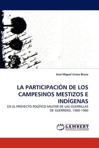 bokomslag La Participacion de Los Campesinos Mestizos E Indigenas