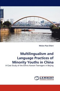 bokomslag Multilingualism and Language Practices of Minority Youths in China