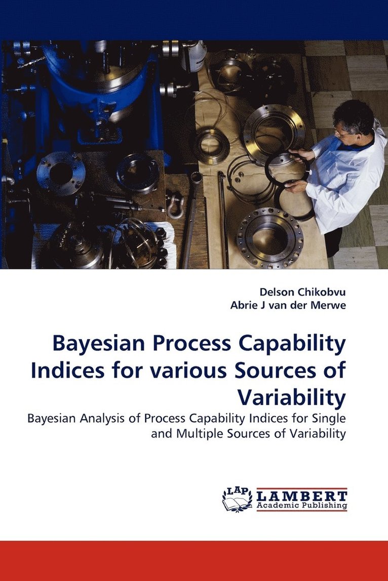 Bayesian Process Capability Indices for Various Sources of Variability 1