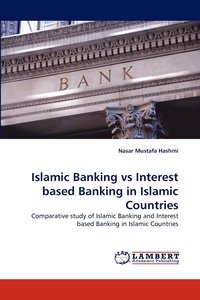 bokomslag Islamic Banking Vs Interest Based Banking in Islamic Countries