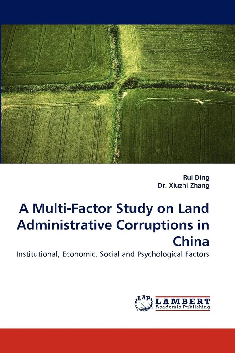 A Multi-Factor Study on Land Administrative Corruptions in China 1
