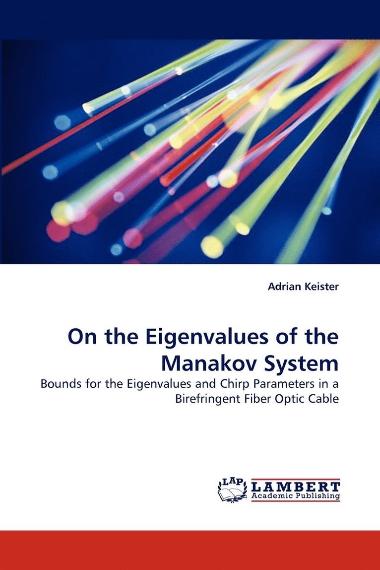 On the Eigenvalues of the Manakov System 1