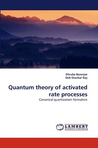 bokomslag Quantum Theory of Activated Rate Processes