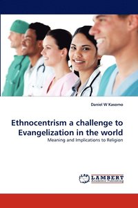 bokomslag Ethnocentrism a challenge to Evangelization in the world