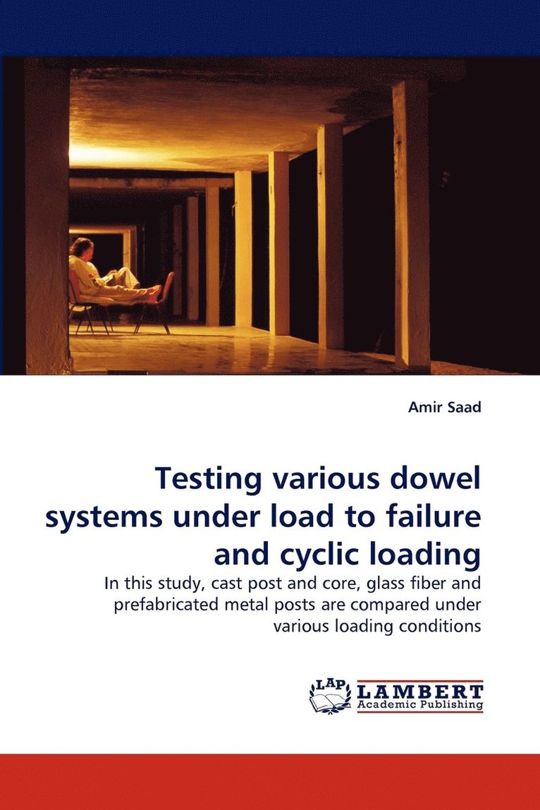 Testing various dowel systems under load to failure and cyclic loading 1