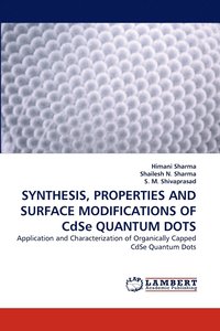 bokomslag SYNTHESIS, PROPERTIES AND SURFACE MODIFICATIONS OF CdSe QUANTUM DOTS