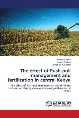 bokomslag The effect of Push-pull management and fertilization in central Kenya