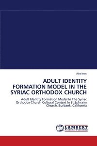 bokomslag Adult Identity Formation Model in the Syriac Orthodox Church