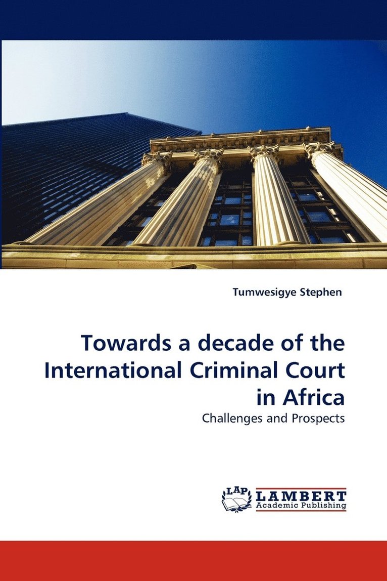 Towards a Decade of the International Criminal Court in Africa 1