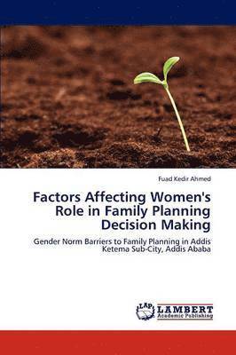 Factors Affecting Women's Role in Family Planning Decision Making 1