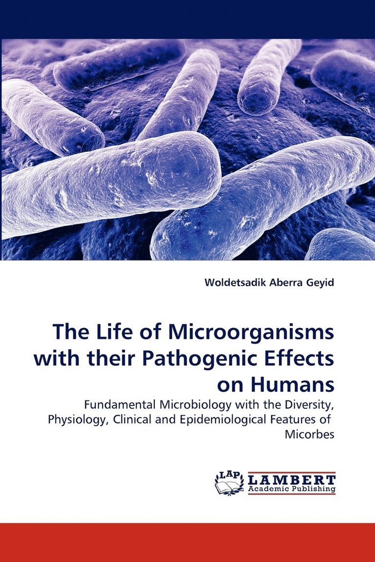 The Life of Microorganisms with their Pathogenic Effects on Humans 1