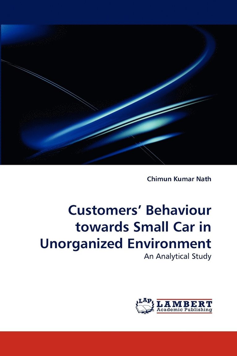 Customers' Behaviour towards Small Car in Unorganized Environment 1