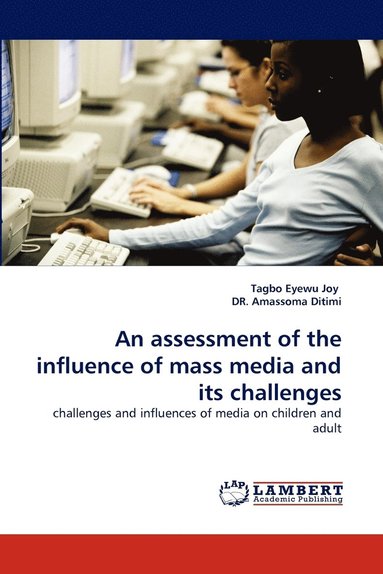 bokomslag An Assessment of the Influence of Mass Media and Its Challenges