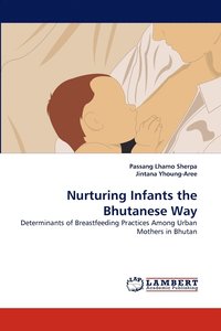 bokomslag Nurturing Infants the Bhutanese Way