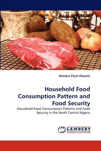 bokomslag Household Food Consumption Pattern and Food Security