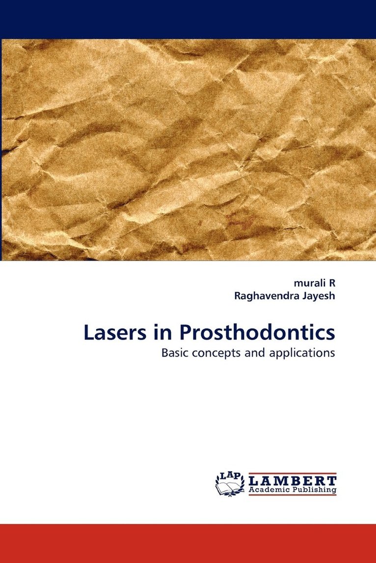 Murali R, Raghavendra Jayesh, murali R - Lasers in Prosthodontics, Häftad