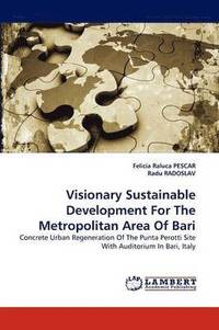 bokomslag Visionary Sustainable Development For The Metropolitan Area Of Bari