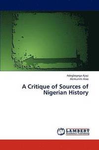 bokomslag A Critique of Sources of Nigerian History