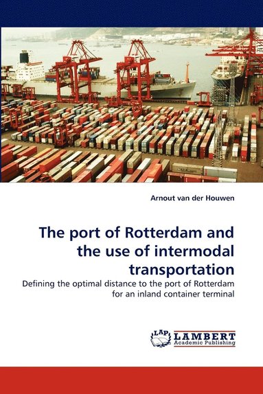 bokomslag The port of Rotterdam and the use of intermodal transportation