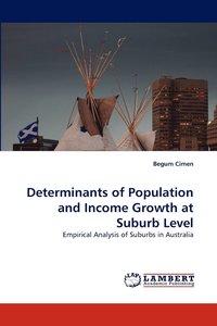 bokomslag Determinants of Population and Income Growth at Suburb Level