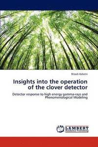 bokomslag Insights Into the Operation of the Clover Detector