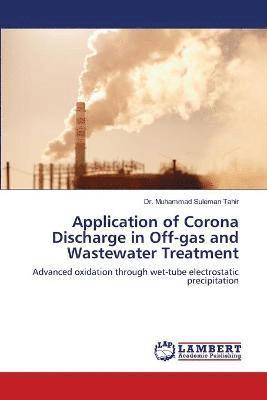 Application of Corona Discharge in Off-gas and Wastewater Treatment 1