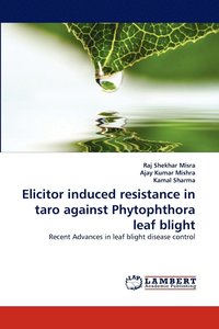 bokomslag Elicitor Induced Resistance in Taro Against Phytophthora Leaf Blight