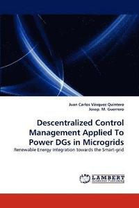 bokomslag Descentralized Control Management Applied To Power DGs in Microgrids