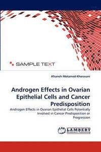 bokomslag Androgen Effects in Ovarian Epithelial Cells and Cancer Predisposition